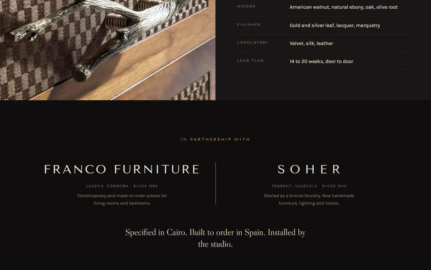 الشركاء: ورشتين إسبانيتين: Franco Furniture من ١٩٨٤ وSoher من ١٩٤٢.